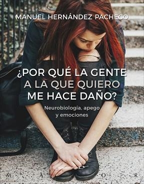 POR QUE LA GENTE A LA QUE QUIERO ME HACE DAÑO? NEUROBIOLOGÍA,APEGO Y EMOCIONES | 9788433030740 | HERNÁNDEZ PACHECO, MANUEL | Llibreria Geli - Llibreria Online de Girona - Comprar llibres en català i castellà