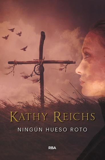 NINGÚN HUESO ROTO | 9788491872108 | REICHS,KATHY | Llibreria Geli - Llibreria Online de Girona - Comprar llibres en català i castellà