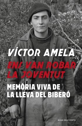 ENS VAN ROBAR LA JOVENTUT.MEMÒRIA VIVA DE LA LLEVA DEL BIBERÓ | 9788417627997 | AMELA,VÍCTOR | Llibreria Geli - Llibreria Online de Girona - Comprar llibres en català i castellà