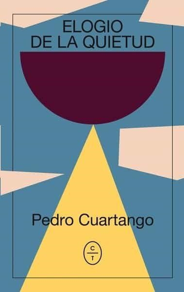 ELOGIO DE LA QUIETUD | 9788494913167 | CUARTANGO,PEDRO | Llibreria Geli - Llibreria Online de Girona - Comprar llibres en català i castellà