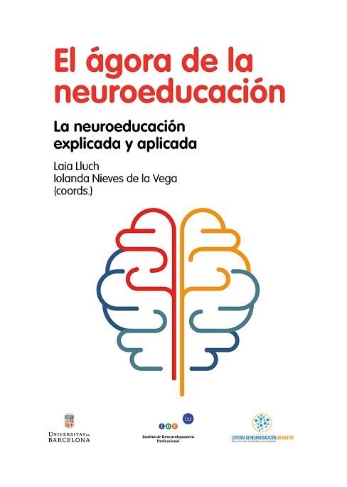 EL ÁGORA DE LA NEUROEDUCACIÓN.LA NEUROEDUCACIÓN EXPLICADA Y APLICADA | 9788418083167 | LLUCH MOLINS,LAIA/DE LA VEGA LOUZADO,IOLANDA NIEVES | Llibreria Geli - Llibreria Online de Girona - Comprar llibres en català i castellà