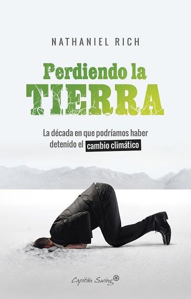 PERDIENDO LA TIERRA.LA DÉCADA EN QUE PODRÍAMOS HABER DETENIDO EL CAMBIO CLIMÁTICO | 9788412064490 | RICH,NATHANIEL | Llibreria Geli - Llibreria Online de Girona - Comprar llibres en català i castellà