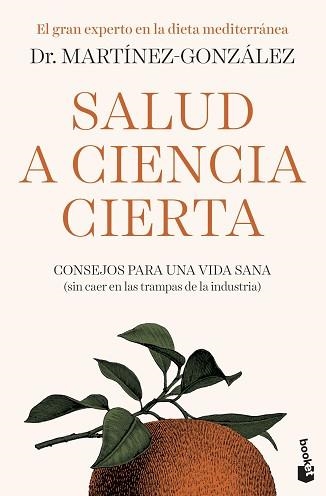 SALUD A CIENCIA CIERTA.CONSEJOS PARA UNA VIDA SANA(SIN CAER EN LAS TRAMPAS DE LA INDUSTRIA) | 9788408222507 | MARTÍNEZ-GONZÁLEZ,MIGUEL ÁNGEL | Llibreria Geli - Llibreria Online de Girona - Comprar llibres en català i castellà