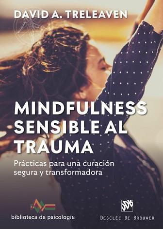 MINDFULNESS SENSIBLE AL TRAUMA.PRÁCTICAS PARA UNA CURACIÓN SEGURA Y TRANSFORMADORA | 9788433030917 | TRELEAVEN,DAVID A. | Llibreria Geli - Llibreria Online de Girona - Comprar llibres en català i castellà