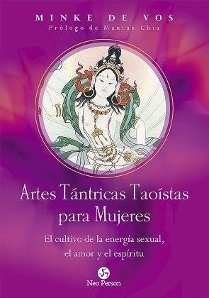 ARTES TÁNTRICAS TAOÍSTAS PARA MUJERES.EL CULTIVO DE LA ENERGÍA SEXUAL,EL AMOR Y EL ESPÍRITU | 9788415887478 | DE VOS,MINKE | Llibreria Geli - Llibreria Online de Girona - Comprar llibres en català i castellà