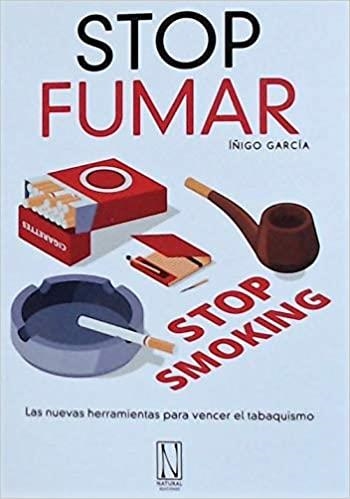 STOP FUMAR.LAS NUEVAS HERRAMIENTAS PARA VENCER EL TABAQUISMO | 9788494832345 | GARCIA,IÑIGO | Llibreria Geli - Llibreria Online de Girona - Comprar llibres en català i castellà