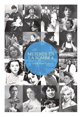 MUJERES EN LA SOMBRA | 9788494706899 | MONTOJO,LUCÍA | Llibreria Geli - Llibreria Online de Girona - Comprar llibres en català i castellà