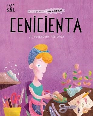 CENICIENTA.MI VERDADERA HISTORIA | 9788494992667 | CANIZALES | Llibreria Geli - Llibreria Online de Girona - Comprar llibres en català i castellà