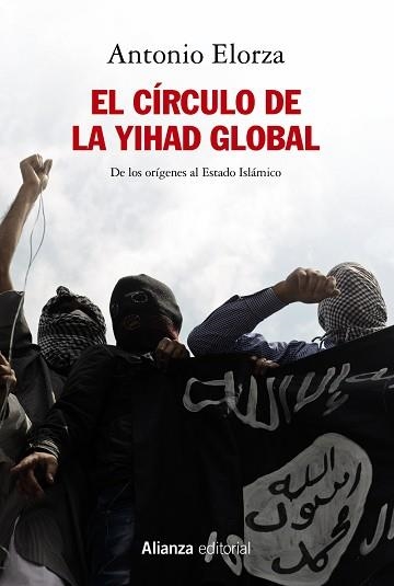 EL CÍRCULO DE LA YIHAD GLOBAL.DE LOS ORÍGENES AL ESTADO ISLÁMICO | 9788491817895 | ELORZA,ANTONIO | Llibreria Geli - Llibreria Online de Girona - Comprar llibres en català i castellà