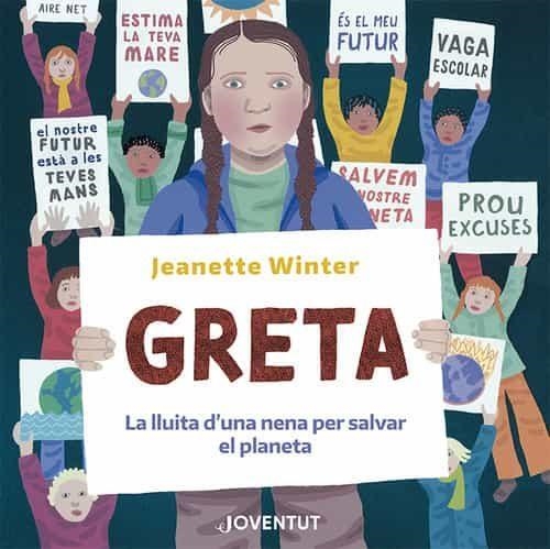 GRETA.LA LLUITA D'UNA NENA PER SALVAR EL PLANETA | 9788426146427 | WINTER,JEANETTE | Llibreria Geli - Llibreria Online de Girona - Comprar llibres en català i castellà