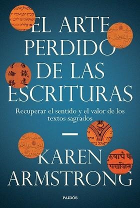 EL ARTE PERDIDO DE LAS ESCRITURAS.RECUPERAR EL SENTIDO Y EL VALOR DE LOS TEXTOS SAGRADOS | 9788449336591 | ARMSTRONG,KAREN | Llibreria Geli - Llibreria Online de Girona - Comprar llibres en català i castellà