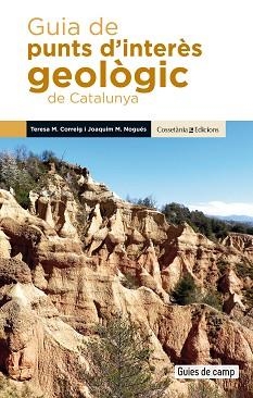 GUIA DE PUNTS D'INTERÈS GEOLÒGIC DE CATALUNYA | 9788490349106 | CORREIG,TERESA MARIA/NOGUÉS,JOAQUIM M. | Libreria Geli - Librería Online de Girona - Comprar libros en catalán y castellano