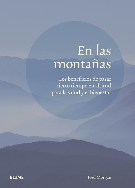 EN LAS MONTAÑAS.LOS BENEFICIOS DE PASAR CIERTO TIEMPO EN ALTITUD PARA LA SALUD Y EL BIENESTAR | 9788417757809 | MORGAN,NED | Llibreria Geli - Llibreria Online de Girona - Comprar llibres en català i castellà