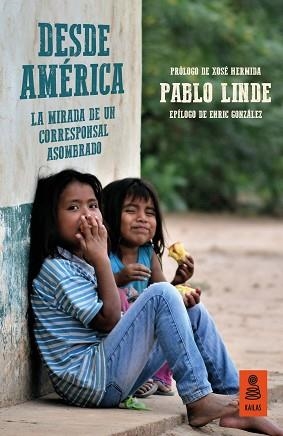 DESDE AMÉRICA.LA MIRADA DE UN CORRESPONSAL ASOMBRADO | 9788417248710 | LINDE,PABLO | Llibreria Geli - Llibreria Online de Girona - Comprar llibres en català i castellà