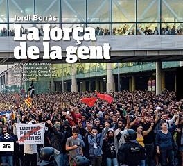 LA FORÇA DE LA GENT.ELS DIES POSTERIORS A LA SENTÈNCIA CONTRA ELS PRESOS POLÍTICS TAMBÉ DURARAN ANYS | 9788417804305 | BORRÀS,JORDI | Llibreria Geli - Llibreria Online de Girona - Comprar llibres en català i castellà