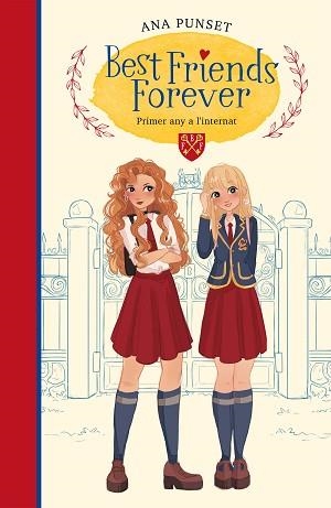 BEST FRIENDS FOREVER-1.PRIMER ANY A L'INTERNAT | 9788417922795 | PUNSET,ANA | Llibreria Geli - Llibreria Online de Girona - Comprar llibres en català i castellà