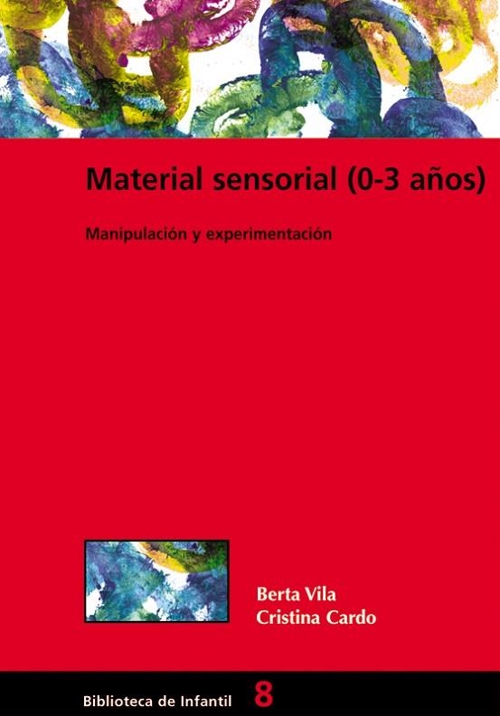 MATERIAL SENSORIAL(0-3 AÑOS) | 9788478273676 | VILA,BERTA/CARDO,CRISTINA | Llibreria Geli - Llibreria Online de Girona - Comprar llibres en català i castellà