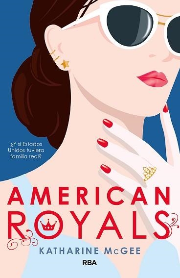 AMERICAN ROYALS.¿Y SI ESTADOS UNIDOS TUVIERA FAMILIA REAL? | 9788427216501 | MCGEE,KATHARINE | Llibreria Geli - Llibreria Online de Girona - Comprar llibres en català i castellà