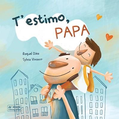 T'ESTIMO,PAPA | 9788417638467 | DÍEZ,RAQUEL | Llibreria Geli - Llibreria Online de Girona - Comprar llibres en català i castellà