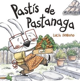 PASTÍS DE PASTANAGA | 9788424666507 | SERRANO,LUCÍA | Llibreria Geli - Llibreria Online de Girona - Comprar llibres en català i castellà