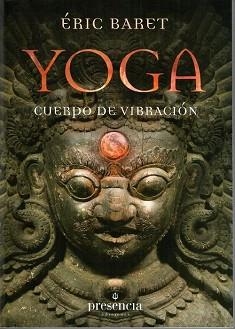 YOGA.CUERPO DE VIBRACION | 9788494454660 | BARET,ERIC | Llibreria Geli - Llibreria Online de Girona - Comprar llibres en català i castellà