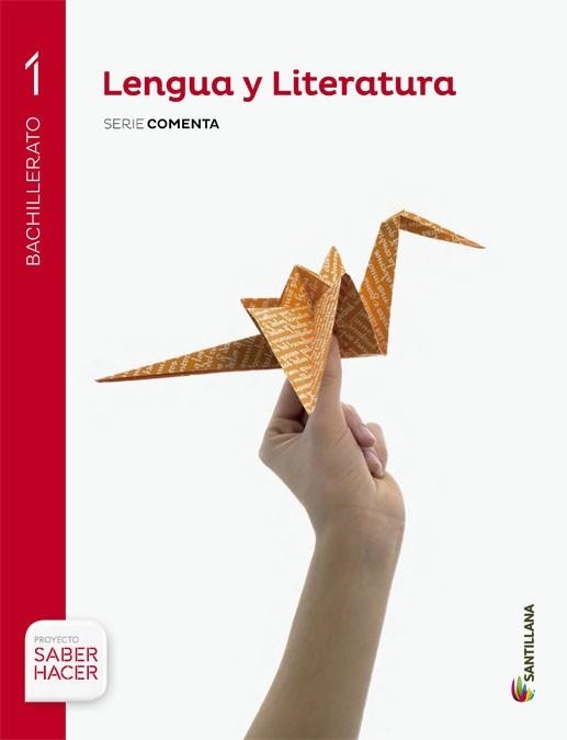 LENGUA Y LITERATURA(1 BACHILLERATO.SERIE COMENTA.SABER HACER) | 9788468003870 | GARCIA GUTIERREZ,MARTA/GUTIERREZ RODRIGUEZ, EDITA | Llibreria Geli - Llibreria Online de Girona - Comprar llibres en català i castellà