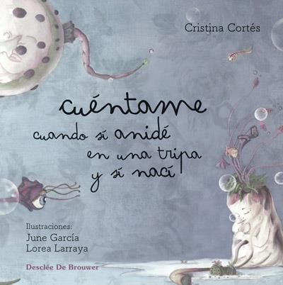 CUÉNTAME CUANDO SÍ ANIDÉ EN UNA TRIPA Y SÍ NACÍ | 9788433030962 | CORTÉS,CRISTINA | Llibreria Geli - Llibreria Online de Girona - Comprar llibres en català i castellà