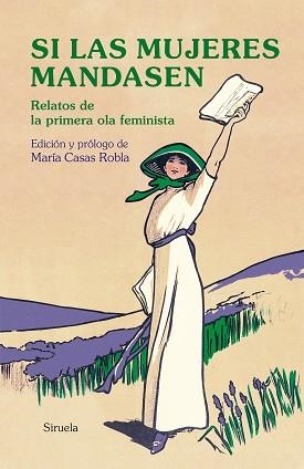 SI LAS MUJERES MANDASEN.RELATOS DE LA PRIMERA ONDA FEMINISTA | 9788417996703 | A.A.D.D. | Llibreria Geli - Llibreria Online de Girona - Comprar llibres en català i castellà