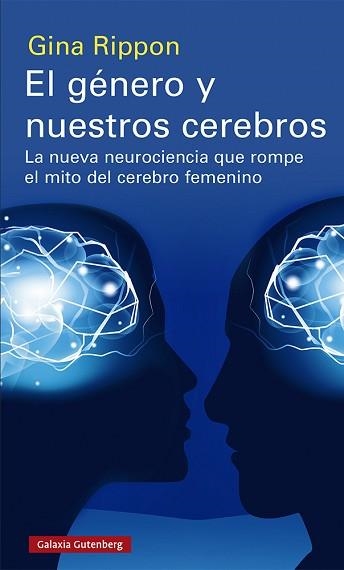 EL GÉNERO Y NUESTROS CEREBROS.LA NUEVA NEUROCIENCIA QUE ROMPE EL MITO DEL CEREBRO FEMENINI | 9788417971496 | RIPPON,GINA | Llibreria Geli - Llibreria Online de Girona - Comprar llibres en català i castellà