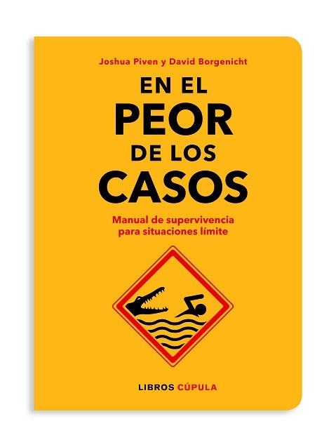 EN EL PEOR DE LOS CASOS.MANUAL DE SUPERVIVENCIA PARA SITUACIONES LÍMITE | 9788448026592 | BORGENICHT,DAVID/PIVEN,JOSHUA | Llibreria Geli - Llibreria Online de Girona - Comprar llibres en català i castellà