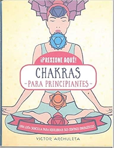 CHAKRAS PARA PRINCIPIANTES | 9788470823220 | ARCHULETA,VICTOR | Llibreria Geli - Llibreria Online de Girona - Comprar llibres en català i castellà