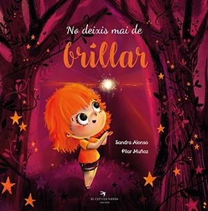 NO DEIXIS MAI DE BRILLAR | 9788417756574 | ALONSO VILLAR,SANDRA/MUÑOZ JUEZ,PILAR | Llibreria Geli - Llibreria Online de Girona - Comprar llibres en català i castellà