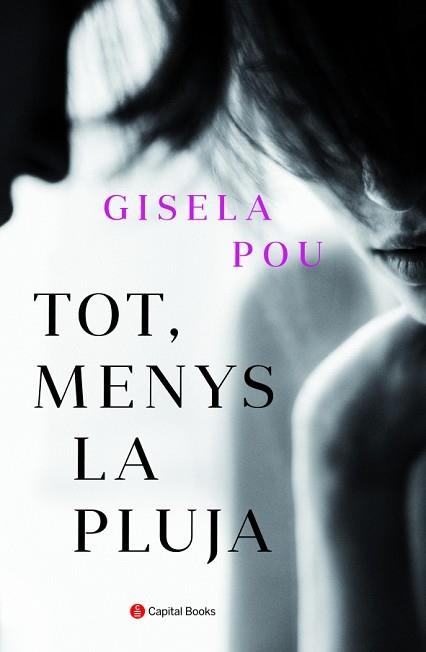 TOT,MENYS LA PLUJA | 9788494853272 | POU,GISELA | Llibreria Geli - Llibreria Online de Girona - Comprar llibres en català i castellà