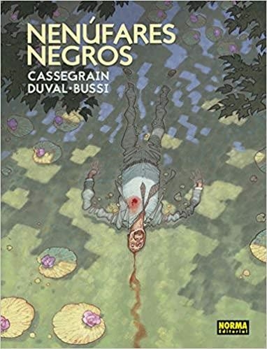 NENÚFARES NEGROS | 9788467940527 | CASSEGRAIN/DUVAL/BUSSI | Llibreria Geli - Llibreria Online de Girona - Comprar llibres en català i castellà