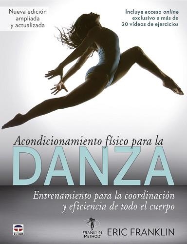 ACONDICIONAMIENTO FÍSICO PARA LA DANZA.ENTRENAMIENTO PARA LA COORDINACIÓN Y EFICIENCIA DE TODO EL CUERPO | 9788416676866 | FRANKLIN,ERIC | Llibreria Geli - Llibreria Online de Girona - Comprar llibres en català i castellà