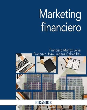 MARKETING FINANCIERO | 9788436842326 | MUÑOZ LEIVA, FRANCISCO/LIÉBANA CABANILLAS, FRANCISCO JOSÉ | Llibreria Geli - Llibreria Online de Girona - Comprar llibres en català i castellà