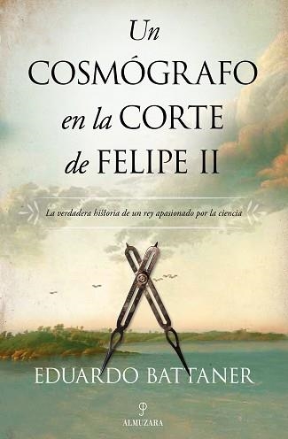 UN COSMÓGRAFO EN LA CORTE DE FELIPE II | 9788418089893 | BATTANER,EDUARDO | Llibreria Geli - Llibreria Online de Girona - Comprar llibres en català i castellà