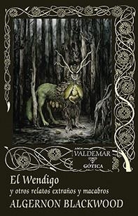 EL WENDIGO Y OTROS RELATOS EXTRAÑOS Y MACABROS | 9788477029083 | BLACKWOOD,ALGERNON | Llibreria Geli - Llibreria Online de Girona - Comprar llibres en català i castellà