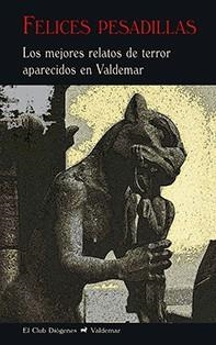 FELICES PESADILLAS.LOS MEJORES RELATOS DE TERROR APARECIDOS EN VALDEMAR | 9788477029076 | A.A.D.D. | Llibreria Geli - Llibreria Online de Girona - Comprar llibres en català i castellà