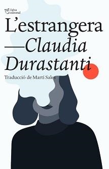 L'ESTRANGERA | 9788412138948 | DURASTANTI,CLAUDIA | Llibreria Geli - Llibreria Online de Girona - Comprar llibres en català i castellà