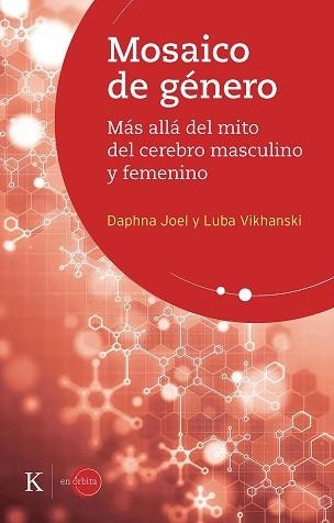 MOSAICO DE GÉNERO.MÁS ALLÁ DEL CEREBRO MASCULINO Y FEMENINO | 9788499887500 | JOEL,DAPHNA/VIKHANSKI,LUBA | Llibreria Geli - Llibreria Online de Girona - Comprar llibres en català i castellà