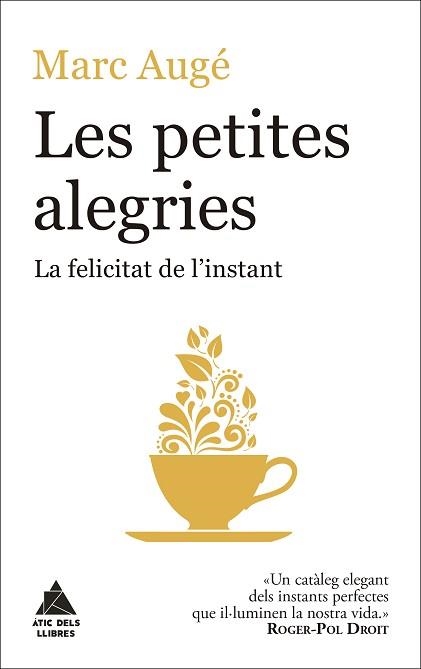 LES PETITES ALEGRIES.LA FELICITAT DE L'INSTANT | 9788416222964 | AUGÉ,MARC | Llibreria Geli - Llibreria Online de Girona - Comprar llibres en català i castellà