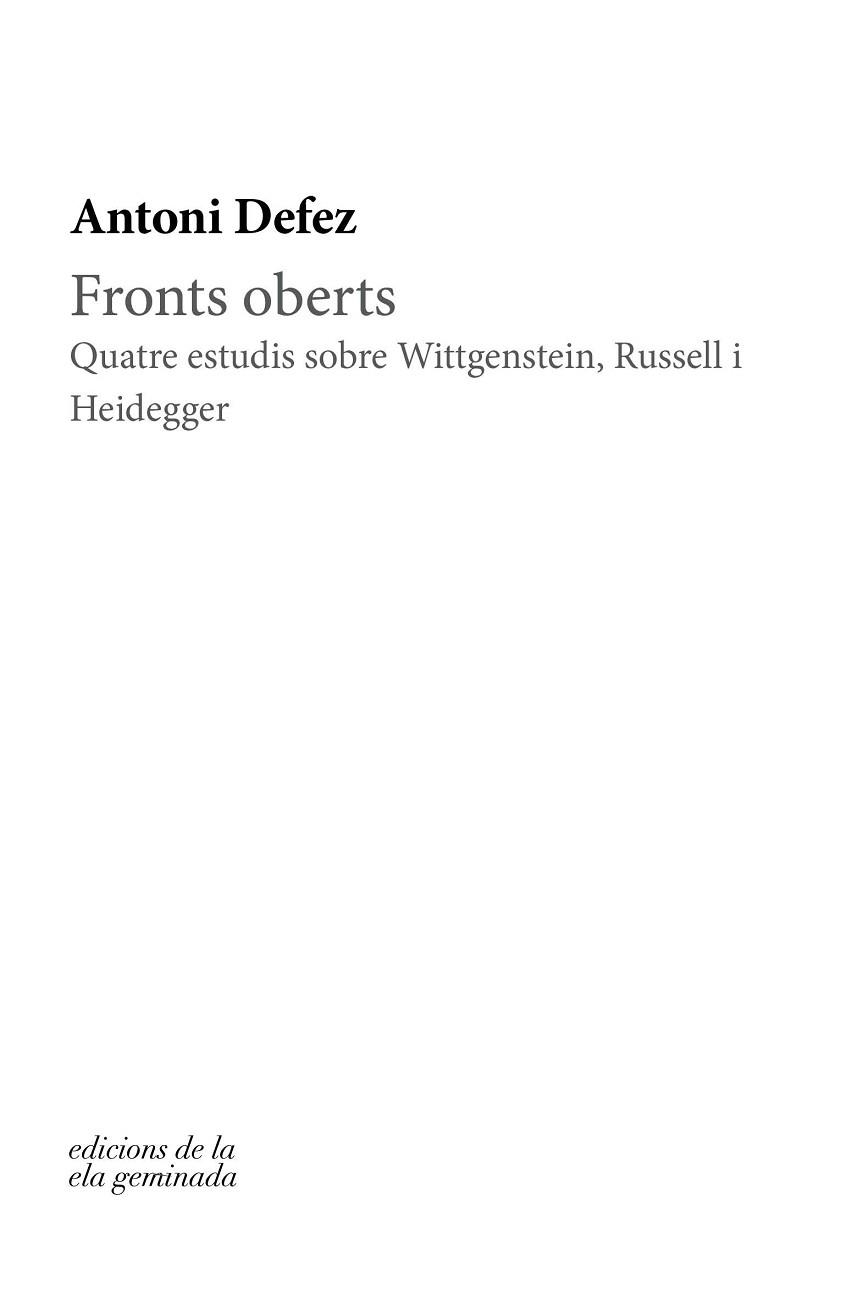 FRONTS OBERTS.QUATRE ESTUDIS SOBRE WITTGENSTEIN,RUSSELL I HEIDEGGER | 9788412143010 | DEFEZ,ANTONI | Llibreria Geli - Llibreria Online de Girona - Comprar llibres en català i castellà