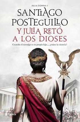 Y JULIA RETÓ A LOS DIOSES(JULIA DOMNA-2) | 9788408224693 | POSTEGUILLO,SANTIAGO | Llibreria Geli - Llibreria Online de Girona - Comprar llibres en català i castellà