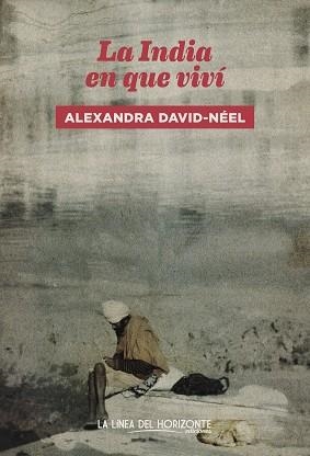 LA INDIA EN QUE VIVÍ | 9788417594640 | DAVID-NÉEL,ALEXANDRA | Llibreria Geli - Llibreria Online de Girona - Comprar llibres en català i castellà