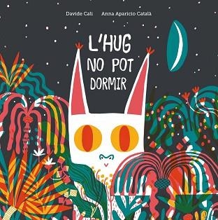 L'HUG NO POT DORMIR | 9788418133084 | CALI,DAVIDE/APARICIO CATALA,ANNA | Llibreria Geli - Llibreria Online de Girona - Comprar llibres en català i castellà