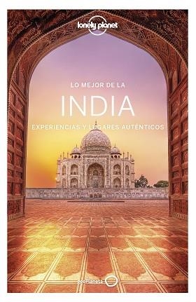 INDIA(LONELY PLANET.LO MEJOR DE.EDICIÓN 2020) | 9788408216674 | MAHAPATRA, ANIRBAN/BINDLOSS, JOE/BROWN, LINDSAY/ELLIOTT, MARK/HARDING, PAUL/MAYHEW, BRADLEY/MCCROHAN | Llibreria Geli - Llibreria Online de Girona - Comprar llibres en català i castellà