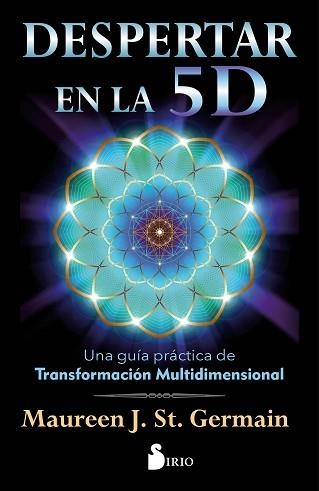 DESPERTAR EN LA 5 D.UNA GUÍA PRÁCTICA PARA LA TRANSFORMACIÓN MULTIDIMENSIONAL | 9788418000300 | SAINT GERMAIN,MAUREEN J. | Llibreria Geli - Llibreria Online de Girona - Comprar llibres en català i castellà