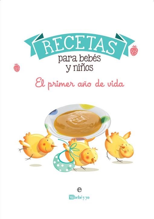 RECETAS PARA BEBÉS Y NIÑOS.EL PRIMER AÑO DE VIDA | 9788491647560 | Llibreria Geli - Llibreria Online de Girona - Comprar llibres en català i castellà