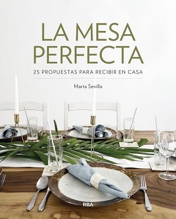 LA MESA PERFECTA | 9788491872597 | SEVILLA SANCHEZ,MARTA | Llibreria Geli - Llibreria Online de Girona - Comprar llibres en català i castellà